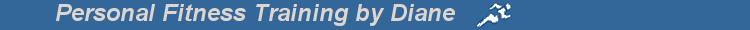 Personal Fitness Training by Diane